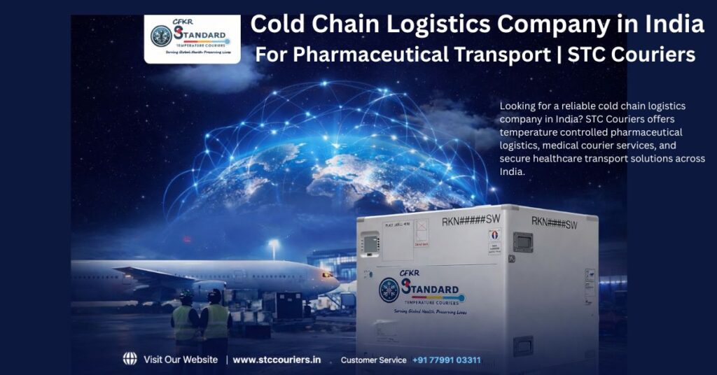 Cold chain logistics company in India providing pharmaceutical transport by STC Couriers